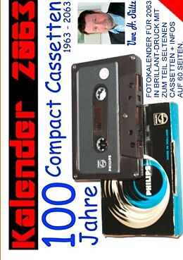 Kartonierter Einband Kalender 2063 -100 Jahre Compact Cassetten von Uwe H. Sültz