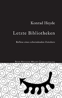 Fester Einband Letzte Bibliotheken von Konrad Heyde
