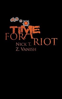 Kartonierter Einband Time For A Riot von Nick T., Z. Vanish