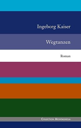 Fester Einband Wegtanzen von Ingeborg Kaiser