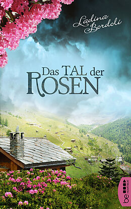 Kartonierter Einband Das Tal der Rosen von Ladina Bordoli