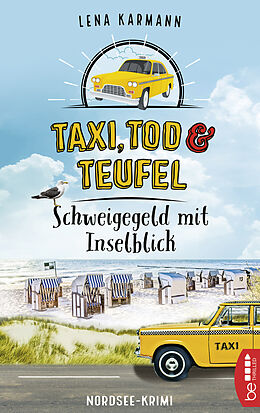 Kartonierter Einband Taxi, Tod und Teufel -Schweigegeld mit Inselblick von Lena Karmann