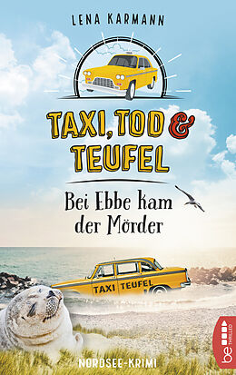 Kartonierter Einband Taxi, Tod und Teufel - Bei Ebbe kam der Mörder von Lena Karmann