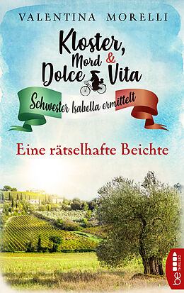 Kartonierter Einband Kloster, Mord und Dolce Vita - Eine rätselhafte Beichte von Valentina Morelli