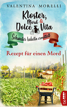 Kartonierter Einband Kloster, Mord und Dolce Vita - Rezept für einen Mord von Valentina Morelli