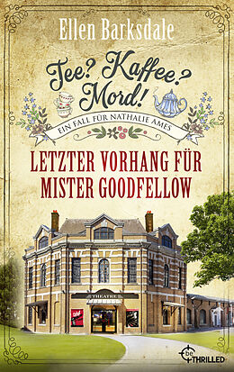 Kartonierter Einband Tee? Kaffee? Mord! Letzter Vorhang für Mister Goodfellow von Ellen Barksdale