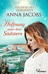 Kartonierter Einband (Kt) Hoffnung unter dem Südstern von Anna Jacobs