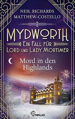 Kartonierter Einband Mydworth - Mord in den Highlands von Matthew Costello, Neil Richards