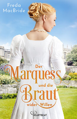 Kartonierter Einband Der Marquess und die Braut wider Willen von Freda MacBride