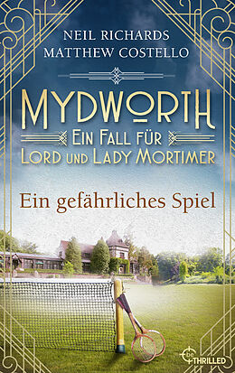 Kartonierter Einband Mydworth - Ein gefährliches Spiel von Matthew Costello, Neil Richards