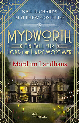 Kartonierter Einband Mydworth - Mord im Landhaus von Matthew Costello, Neil Richards