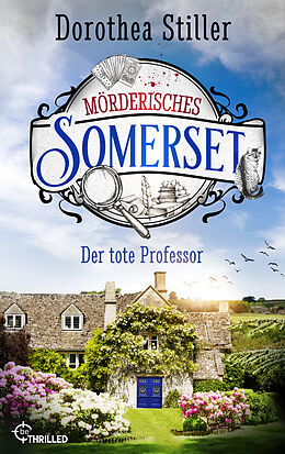 Kartonierter Einband Mörderisches Somerset - Der tote Professor von Dorothea Stiller