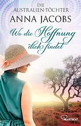 Kartonierter Einband Die Australien-Töchter - Wo die Hoffnung dich findet von Anna Jacobs