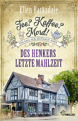 Kartonierter Einband Tee? Kaffee? Mord! Des Henkers letzte Mahlzeit von Ellen Barksdale