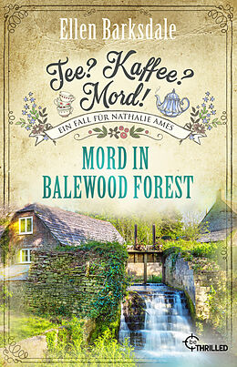 Kartonierter Einband Tee? Kaffee? Mord! Mord in Balewood Forest von Ellen Barksdale