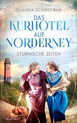 Kartonierter Einband Das Kurhotel auf Norderney - Stürmische Zeiten von Claudia Schirdewan