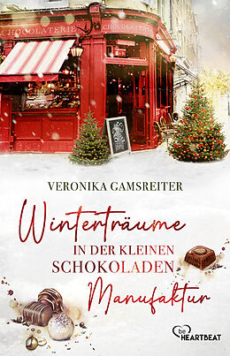 Kartonierter Einband Winterträume in der kleinen Schokoladenmanufaktur von Veronika Gamsreiter