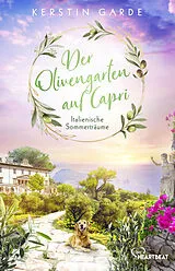 Kartonierter Einband Italienische Sommerträume - Der Olivengarten auf Capri von Kerstin Garde