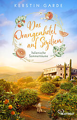 Kartonierter Einband Italienische Sommerträume - Das Orangenhotel auf Sizilien von Kerstin Garde
