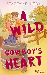 Kartonierter Einband A Wild Cowboy's Heart von Stacey Kennedy