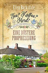 Kartonierter Einband Tee? Kaffee? Mord! Eine düstere Prophezeiung von Ellen Barksdale