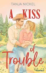 Kartonierter Einband A Kiss of Trouble von Tanja Nickel