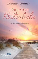 Kartonierter Einband Für immer Küstenliebe von Antonia Sommer