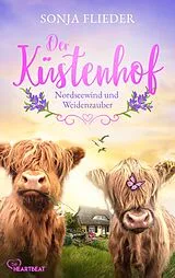 Kartonierter Einband Der Küstenhof - Nordseewind und Weidenzauber von Sonja Flieder