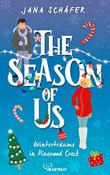 Kartonierter Einband The Season of Us - Winterträume in Pinewood Creek von Jana Schäfer