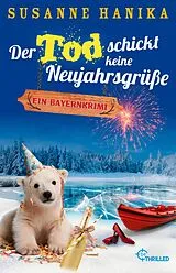 Kartonierter Einband Der Tod schickt keine Neujahrsgrüße von Susanne Hanika