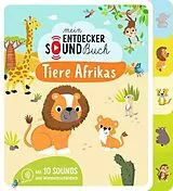 Pappband Mein Entdecker-Soundbuch - Tiere Afrikas von