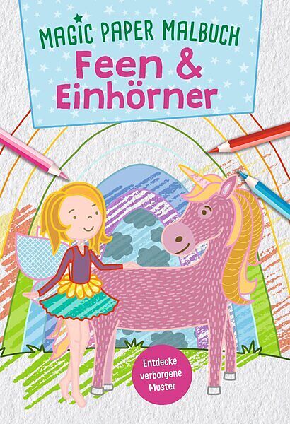 Magic Paper Malbuch - Feen & Einhörner