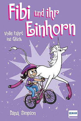 Fester Einband Fibi und ihr Einhorn (Bd. 2) - Volle Fahrt ins Glück (Comics für Kinder) von Dana Simpson