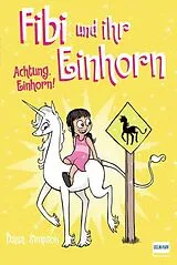 Fester Einband Fibi und ihr Einhorn (Bd.5) - Achtung Einhorn! (Comics für Kinder) von Dana Simpson
