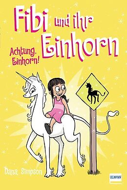 Fester Einband Fibi und ihr Einhorn (Bd.5) - Achtung Einhorn! (Comics für Kinder) von Dana Simpson