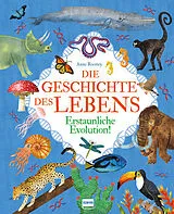 Fester Einband Die Geschichte des Lebens - Erstaunliche Evolution! von Anne Rooney