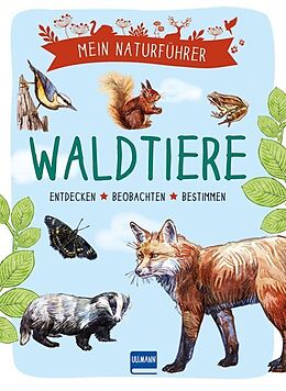 Kartonierter Einband Mein Naturführer - Waldtiere von Xavier Japiot