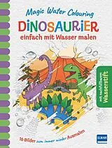 Fester Einband Magic Water Colouring - Dinosaurier von Jenny Copper