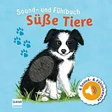 Pappband Sound- und Fühlbuch Süße Tiere (mit 6 Sound- und Fühlelementen) von Ullmann Medien Verlag