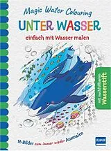 Fester Einband Magic Water Colouring - Unter Wasser von