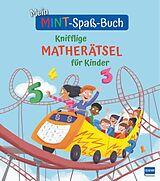 Kartonierter Einband Mein MINT-Spaß-Buch: Knifflige Matherätsel für Kinder von William Potter