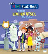 Kartonierter Einband Mein MINT-Spaß-Buch: Knifflige Logikrätsel für Kinder von William Potter