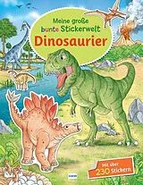Kartonierter Einband Meine große bunte Stickerwelt - Dinosaurier von 