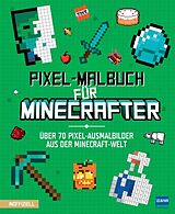 Kartonierter Einband Pixel-Malbuch für Minecrafter - Über 70 Pixel-Ausmalbilder aus der Minecraft-Welt von 