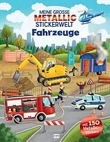 Kartonierter Einband Meine große Metallic-Stickerwelt Fahrzeuge von
