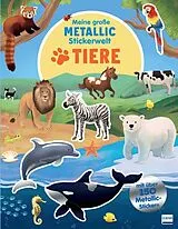 Kartonierter Einband Meine große Metallic-Stickerwelt Tiere von