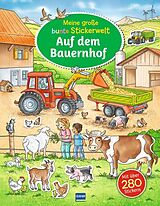 Kartonierter Einband Meine große bunte Stickerwelt - Auf dem Bauernhof von Stefan Lohr