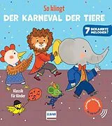 Pappband, unzerreissbar (PpU) So klingt Der Karneval der Tiere - Klassik für Kinder von Emilie Collet