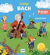 Pappband, unzerreissbar (PpU) So klingt Bach - Klassik für Kinder von Emilie Collet