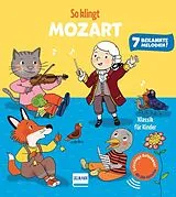 Pappband, unzerreissbar (PpU) So klingt Mozart - Klassik für Kinder von Emilie Collet